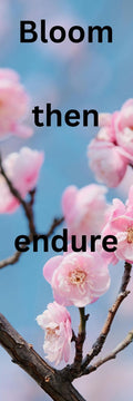 “Bloom Then Endure” – Inspirational Bookmark